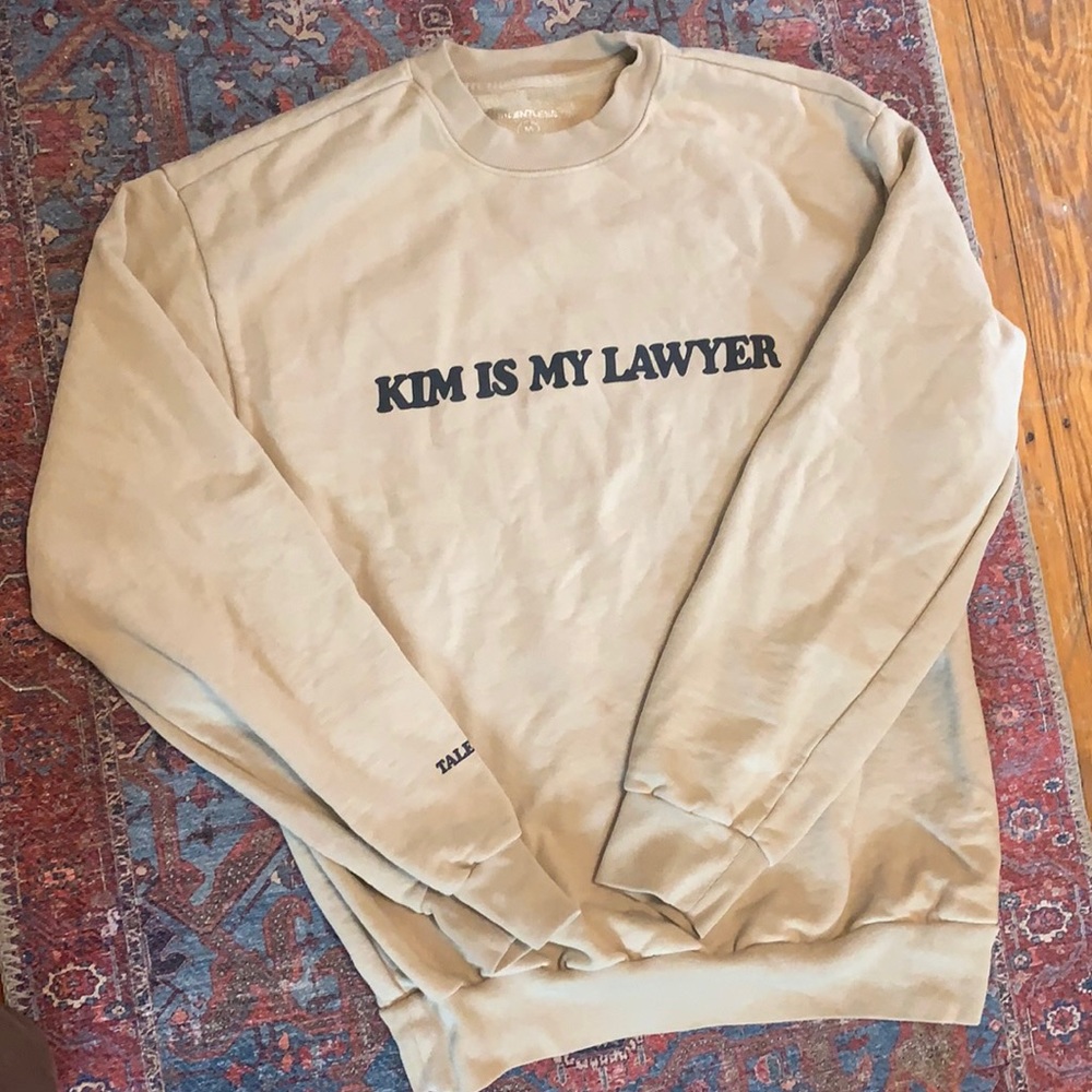 Talentless “Kim is my lawyer” sweatshirt